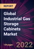 Global Industrial Gas Storage Cabinets Market 2022-2026- Product Image