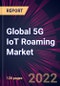 Global 5G IoT Roaming Market 2022-2026 - Product Image