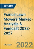 France Lawn Mowers Market Analysis & Forecast 2022-2027- Product Image