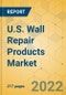 U.S. Wall Repair Products Market - Industry Outlook & Forecast 2022-2027 - Product Thumbnail Image