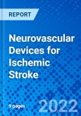 Neurovascular Devices for Ischemic Stroke- Product Image