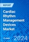 Cardiac Rhythm Management Devices Market - Product Image