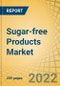 Sugar-free Products Market by Type, Sweetening Type, Distribution Channel - Global Forecasts to 2029 - Product Image