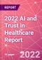 2022 AI and Trust in Healthcare Report - Product Thumbnail Image