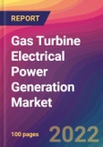 Gas Turbine Electrical Power Generation Market: Size, Share, Application Analysis, Regional Outlook, Growth Trends, Key Players, Competitive Strategies and Forecasts, 2022-2030- Product Image