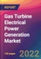 Gas Turbine Electrical Power Generation Market: Size, Share, Application Analysis, Regional Outlook, Growth Trends, Key Players, Competitive Strategies and Forecasts, 2022-2030 - Product Thumbnail Image