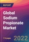 Global Sodium Propionate Market: Size, Share, Application Analysis, Regional Outlook, Growth Trends, Key Players, Competitive Strategies and Forecasts, 2022-2030 - Product Image