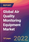 Global Air Quality Monitoring Equipment Market: Size, Share, Application Analysis, Regional Outlook, Growth Trends, Key Players, Competitive Strategies and Forecasts, 2022-2030- Product Image
