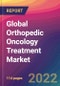 Global Orthopedic Oncology Treatment Market: Size, Share, Application Analysis, Regional Outlook, Growth Trends, Key Players, Competitive Strategies and Forecasts, 2022-2030 - Product Thumbnail Image