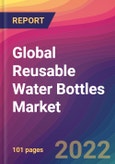 Global Reusable Water Bottles Market: Size, Share, Application Analysis, Regional Outlook, Growth Trends, Key Players, Competitive Strategies and Forecasts, 2022-2030- Product Image