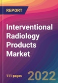 Interventional Radiology Products Market: Size, Share, Application Analysis, Regional Outlook, Growth Trends, Key Players, Competitive Strategies and Forecasts, 2022-2030- Product Image