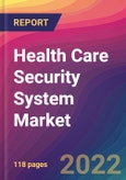 Health Care Security System Market: Size, Share, Application Analysis, Regional Outlook, Growth Trends, Key Players, Competitive Strategies and Forecasts, 2022-2030- Product Image