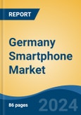 Germany Smartphone Market, By Operating System, By Display Technology, By Distribution Channel, By Region, Competition, Forecast & Opportunities, 2027- Product Image
