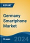 Germany Smartphone Market, By Region, By Competition Forecast & Opportunities, 2019-2029F - Product Thumbnail Image