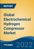 Global Electrochemical Hydrogen Compressor Market By Type, By Application, By Technology, By Specification, By Region Competition Forecast & Opportunities, 2027- Product Image