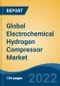 Global Electrochemical Hydrogen Compressor Market By Type, By Application, By Technology, By Specification, By Region Competition Forecast & Opportunities, 2027 - Product Image