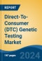 Direct-To-Consumer (DTC) Genetic Testing Market - Global Industry Size, Share, Trends, Opportunity and Forecast, 2019-2029F - Product Thumbnail Image