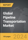 Pipeline Transportation - Global Strategic Business Report- Product Image
