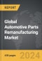 Automotive Parts Remanufacturing - Global Strategic Business Report - Product Image