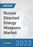 Russia Directed Energy Weapons Market: Prospects, Trends Analysis, Market Size and Forecasts up to 2028- Product Image