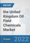 the United Kingdom Oil Field Chemicals Market: Prospects, Trends Analysis, Market Size and Forecasts up to 2028 - Product Thumbnail Image