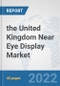 the United Kingdom Near Eye Display Market: Prospects, Trends Analysis, Market Size and Forecasts up to 2028 - Product Thumbnail Image