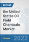 the United States Oil Field Chemicals Market: Prospects, Trends Analysis, Market Size and Forecasts up to 2028 - Product Thumbnail Image