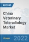 China Veterinary Teleradiology Market: Prospects, Trends Analysis, Market Size and Forecasts up to 2028 - Product Thumbnail Image