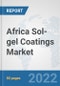 Africa Sol-gel Coatings Market: Prospects, Trends Analysis, Market Size and Forecasts up to 2028 - Product Thumbnail Image