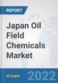 Japan Oil Field Chemicals Market: Prospects, Trends Analysis, Market Size and Forecasts up to 2028- Product Image