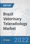 Brazil Veterinary Teleradiology Market: Prospects, Trends Analysis, Market Size and Forecasts up to 2028 - Product Thumbnail Image