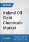 Ireland Oil Field Chemicals Market: Prospects, Trends Analysis, Market Size and Forecasts up to 2028 - Product Thumbnail Image
