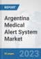 Argentina Medical Alert System Market: Prospects, Trends Analysis, Market Size and Forecasts up to 2030 - Product Thumbnail Image