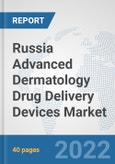 Russia Advanced Dermatology Drug Delivery Devices Market: Prospects, Trends Analysis, Market Size and Forecasts up to 2028- Product Image