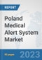 Poland Medical Alert System Market: Prospects, Trends Analysis, Market Size and Forecasts up to 2030 - Product Thumbnail Image