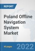 Poland Offline Navigation System Market: Prospects, Trends Analysis, Market Size and Forecasts up to 2028- Product Image