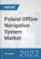 Poland Offline Navigation System Market: Prospects, Trends Analysis, Market Size and Forecasts up to 2028 - Product Thumbnail Image
