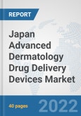 Japan Advanced Dermatology Drug Delivery Devices Market: Prospects, Trends Analysis, Market Size and Forecasts up to 2028- Product Image