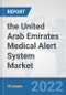 the United Arab Emirates Medical Alert System Market: Prospects, Trends Analysis, Market Size and Forecasts up to 2028 - Product Thumbnail Image