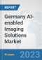 Germany AI-enabled Imaging Solutions Market: Prospects, Trends Analysis, Market Size and Forecasts up to 2030 - Product Thumbnail Image