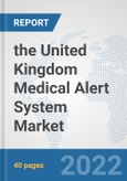 the United Kingdom Medical Alert System Market: Prospects, Trends Analysis, Market Size and Forecasts up to 2028- Product Image