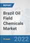 Brazil Oil Field Chemicals Market: Prospects, Trends Analysis, Market Size and Forecasts up to 2028 - Product Thumbnail Image
