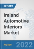 Ireland Automotive Interiors Market: Prospects, Trends Analysis, Market Size and Forecasts up to 2028- Product Image