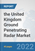 the United Kingdom Ground Penetrating Radar Market: Prospects, Trends Analysis, Market Size and Forecasts up to 2028- Product Image