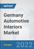 Germany Automotive Interiors Market: Prospects, Trends Analysis, Market Size and Forecasts up to 2028- Product Image