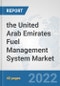 the United Arab Emirates Fuel Management System Market: Prospects, Trends Analysis, Market Size and Forecasts up to 2028 - Product Image
