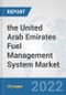 the United Arab Emirates Fuel Management System Market: Prospects, Trends Analysis, Market Size and Forecasts up to 2028 - Product Thumbnail Image