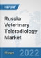 Russia Veterinary Teleradiology Market: Prospects, Trends Analysis, Market Size and Forecasts up to 2028 - Product Thumbnail Image