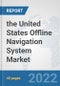 the United States Offline Navigation System Market: Prospects, Trends Analysis, Market Size and Forecasts up to 2028 - Product Thumbnail Image
