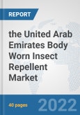 the United Arab Emirates Body Worn Insect Repellent Market: Prospects, Trends Analysis, Market Size and Forecasts up to 2028- Product Image